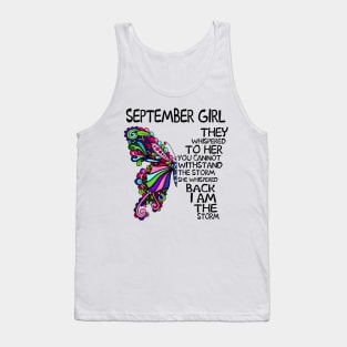 September Girl They Whispered To Her You Cannot Withstand The Storm Back I Am The Storm Shirt Tank Top